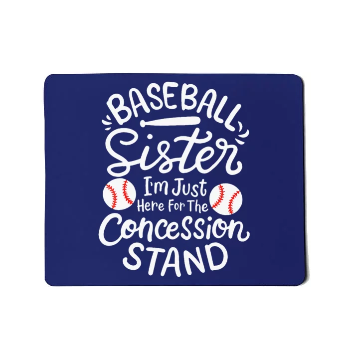 Baseball Sister IM Just Here For Concession Stand Mousepad