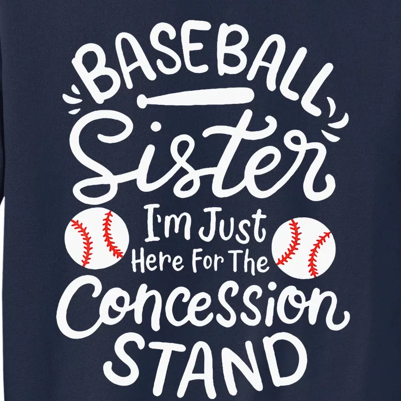 Baseball Sister IM Just Here For Concession Stand Tall Sweatshirt