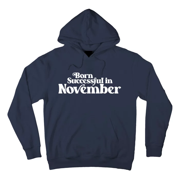 Born Successful In November Birth Month (2) Birthday Hoodie