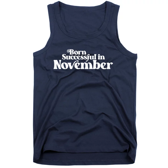 Born Successful In November Birth Month (2) Birthday Tank Top