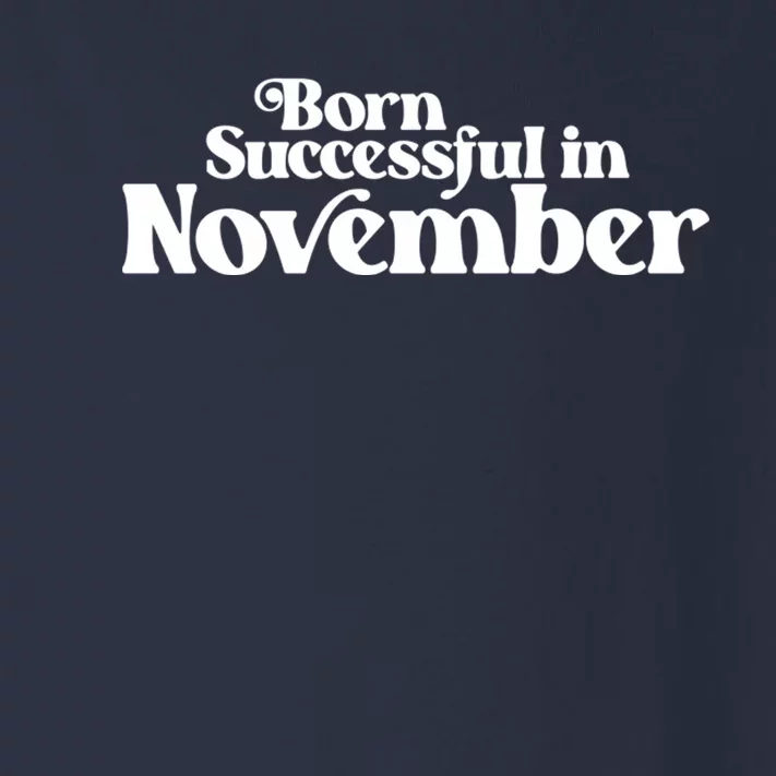 Born Successful In November Birth Month (2) Birthday Toddler Long Sleeve Shirt