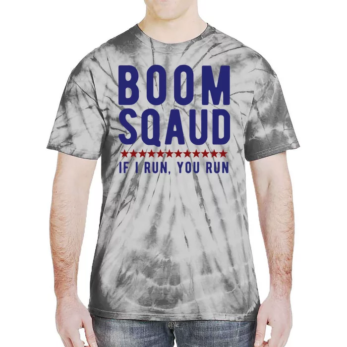 Boom Squad If I Run You Run Funny 4th Of July Tie-Dye T-Shirt