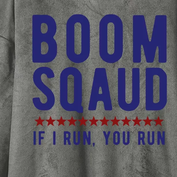 Boom Squad If I Run You Run Funny 4th Of July Hooded Wearable Blanket