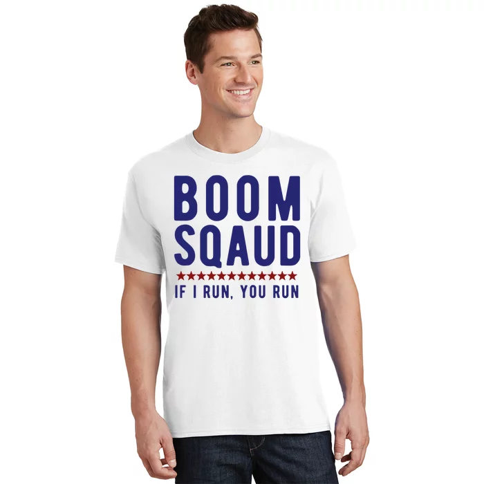 Boom Squad If I Run You Run Funny 4th Of July T-Shirt