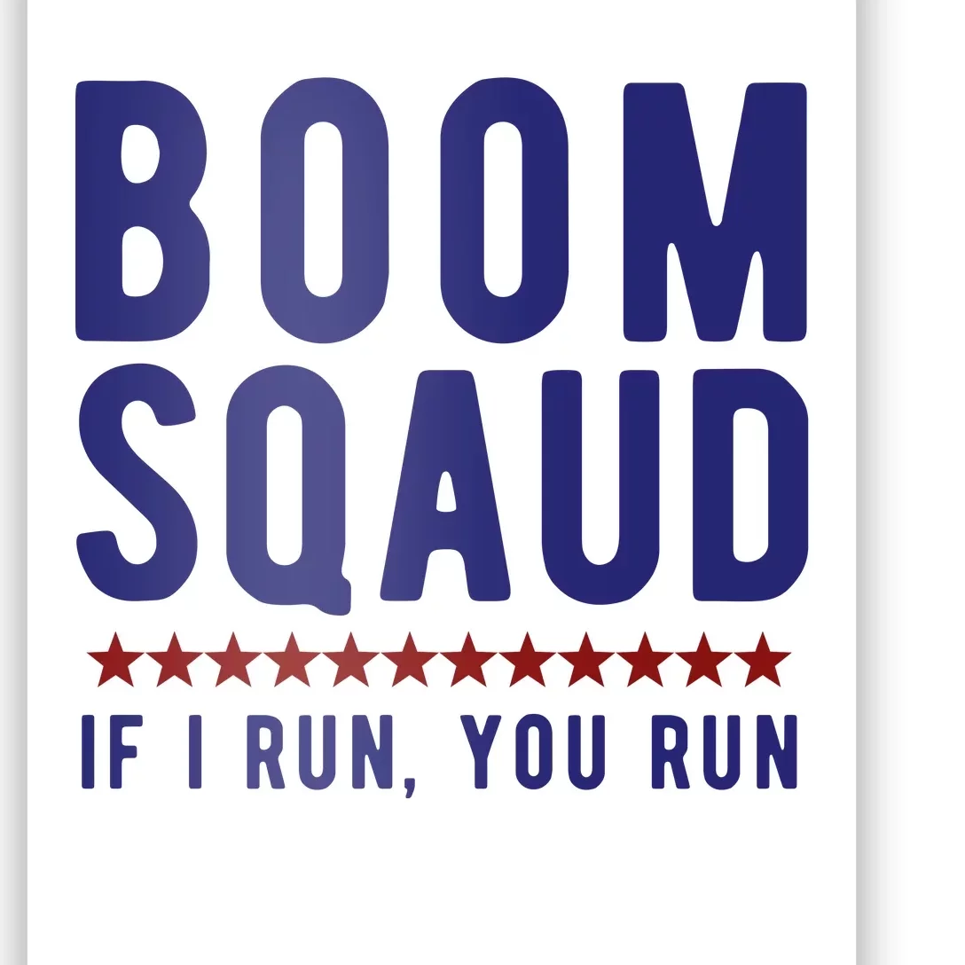 Boom Squad If I Run You Run Funny 4th Of July Poster