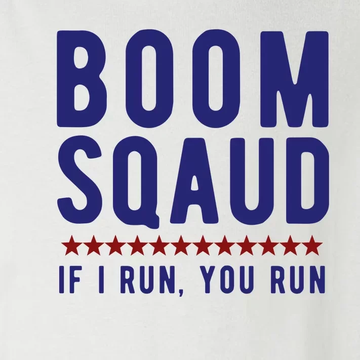 Boom Squad If I Run You Run Funny 4th Of July Toddler Long Sleeve Shirt