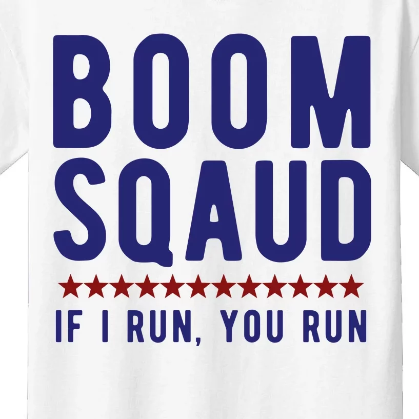 Boom Squad If I Run You Run Funny 4th Of July Kids T-Shirt