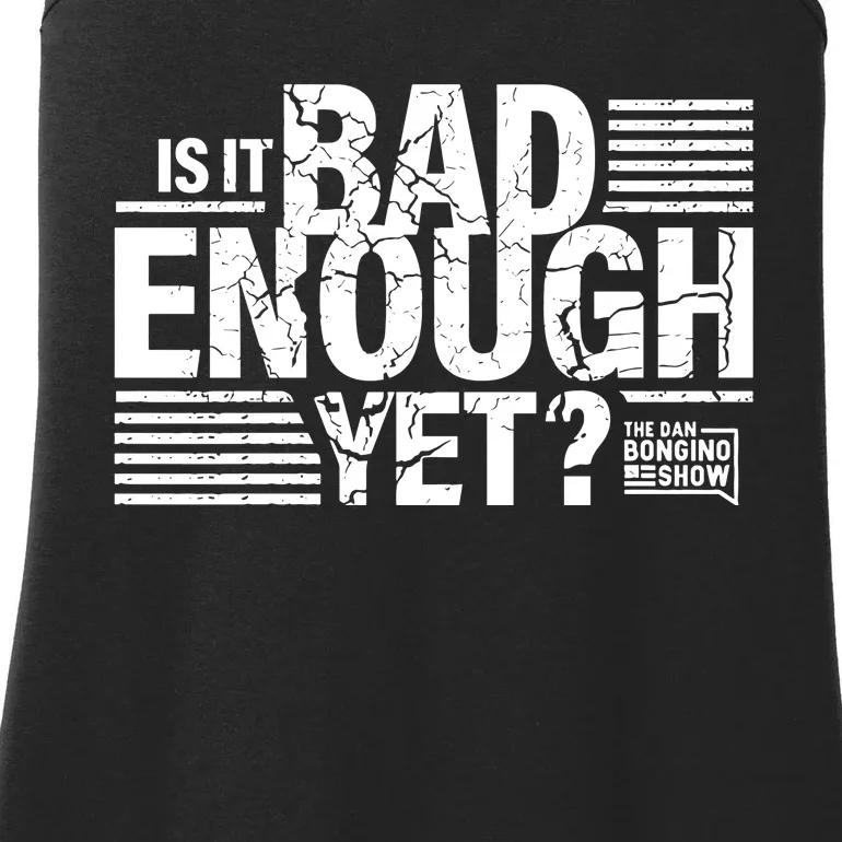 B.O.N.G.I.N.O Store Is It Bad Enough Yet Ladies Essential Tank