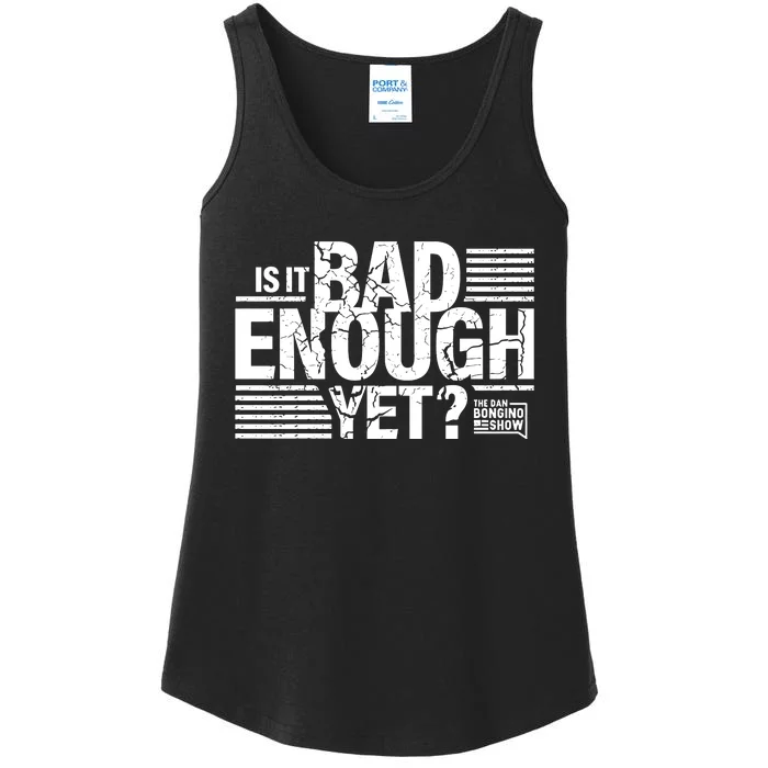 B.O.N.G.I.N.O Store Is It Bad Enough Yet Ladies Essential Tank