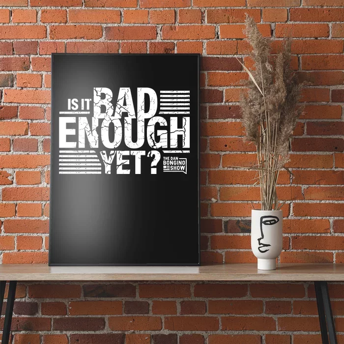 B.O.N.G.I.N.O Store Is It Bad Enough Yet Poster