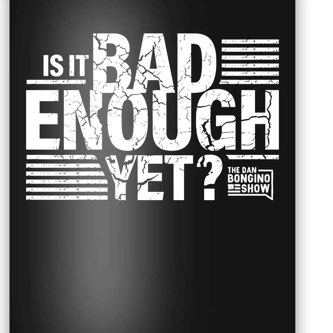 B.O.N.G.I.N.O Store Is It Bad Enough Yet Poster