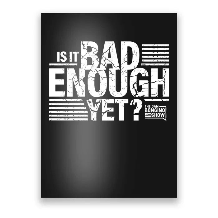 B.O.N.G.I.N.O Store Is It Bad Enough Yet Poster