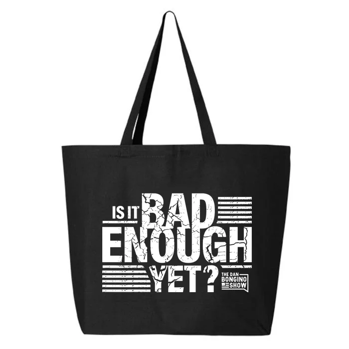 B.O.N.G.I.N.O Store Is It Bad Enough Yet 25L Jumbo Tote