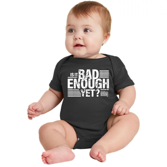 B.O.N.G.I.N.O Store Is It Bad Enough Yet Baby Bodysuit