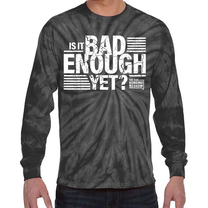 B.O.N.G.I.N.O Store Is It Bad Enough Yet Tie-Dye Long Sleeve Shirt