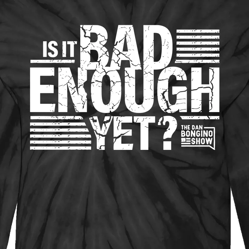 B.O.N.G.I.N.O Store Is It Bad Enough Yet Tie-Dye Long Sleeve Shirt