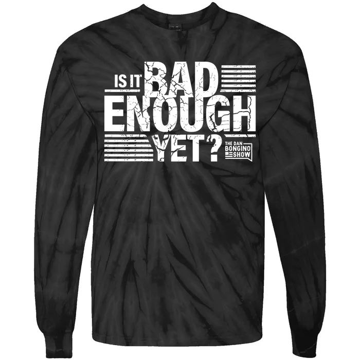 B.O.N.G.I.N.O Store Is It Bad Enough Yet Tie-Dye Long Sleeve Shirt