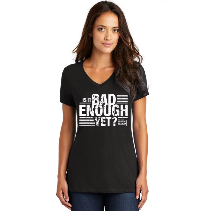 B.O.N.G.I.N.O Store Is It Bad Enough Yet Women's V-Neck T-Shirt