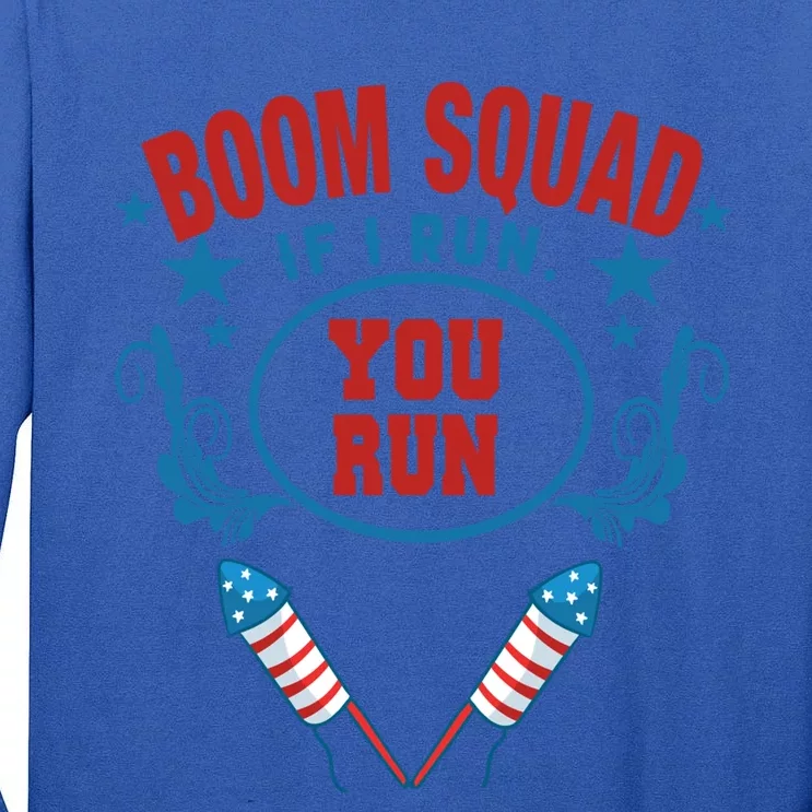 Boom Squad If I Run You Run Fireworks Director 4th Of July Cool Gift Tall Long Sleeve T-Shirt