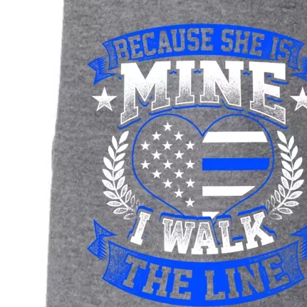 Because She Is Mine I Walk The Line Patriotic Police Officer Gift Doggie 3-End Fleece Hoodie