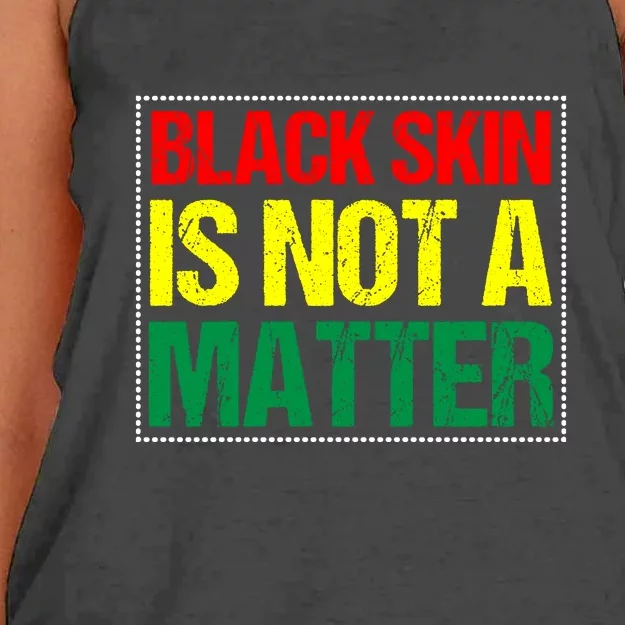 Black Skin Is Not A Matter For Black History Month Gift Women's Knotted Racerback Tank