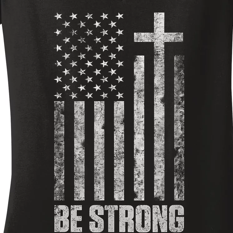 Be Strong Inspirational Christian American Flag Women's V-Neck T-Shirt