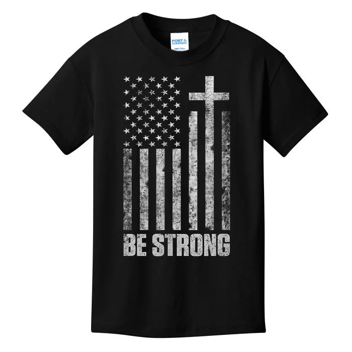 Be Strong Inspirational Christian American Flag Kids T-Shirt