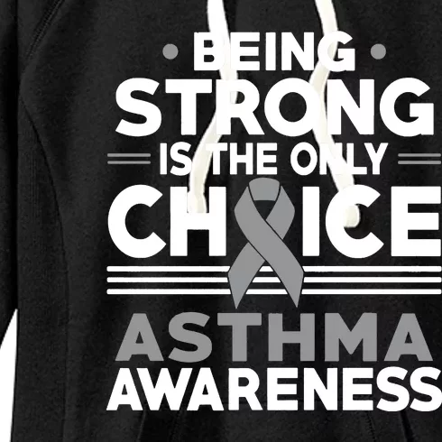 Being Strong Is The Only Choice Asthma Awareness Women's Fleece Hoodie