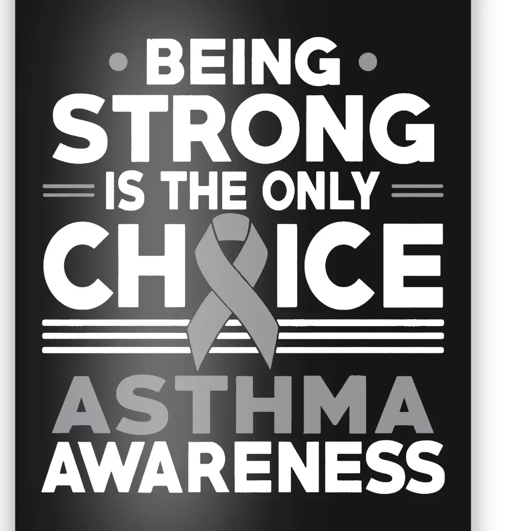 Being Strong Is The Only Choice Asthma Awareness Poster