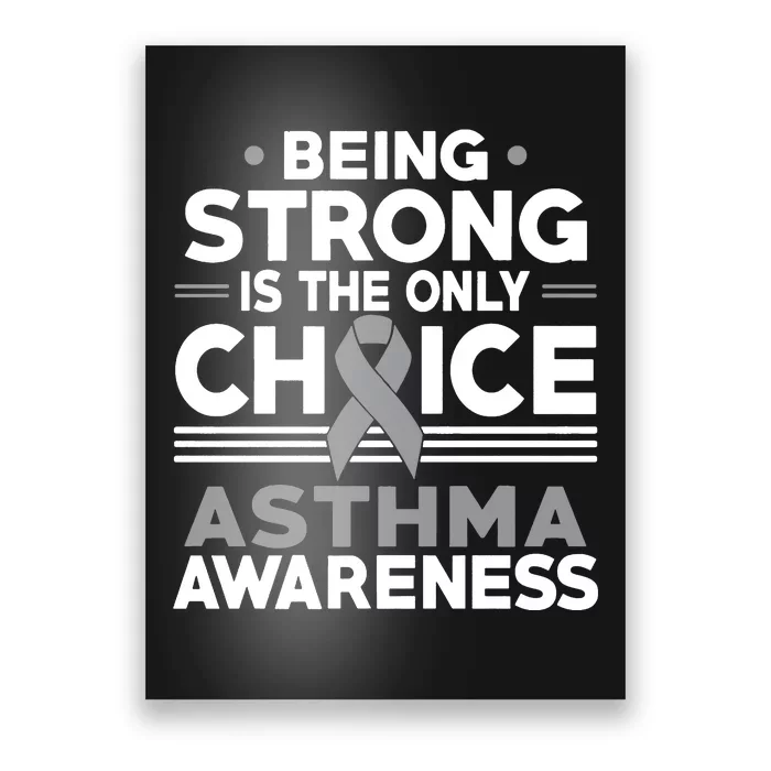 Being Strong Is The Only Choice Asthma Awareness Poster