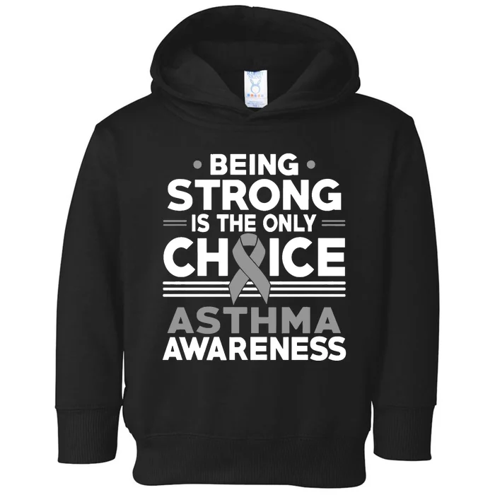 Being Strong Is The Only Choice Asthma Awareness Toddler Hoodie