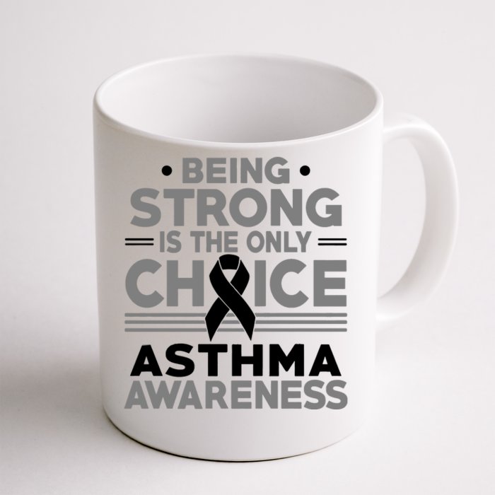 Being Strong Is The Only Choice Asthma Awareness Front & Back Coffee Mug