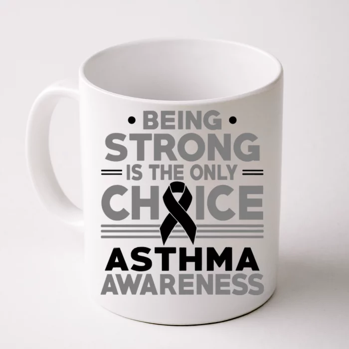 Being Strong Is The Only Choice Asthma Awareness Front & Back Coffee Mug