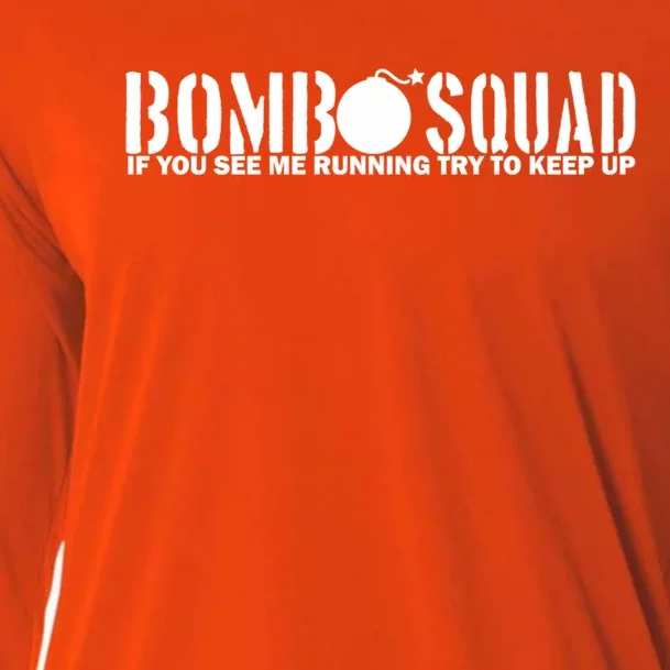 Bomb Squad If You See Me Running Try To Keep Up Cooling Performance Long Sleeve Crew