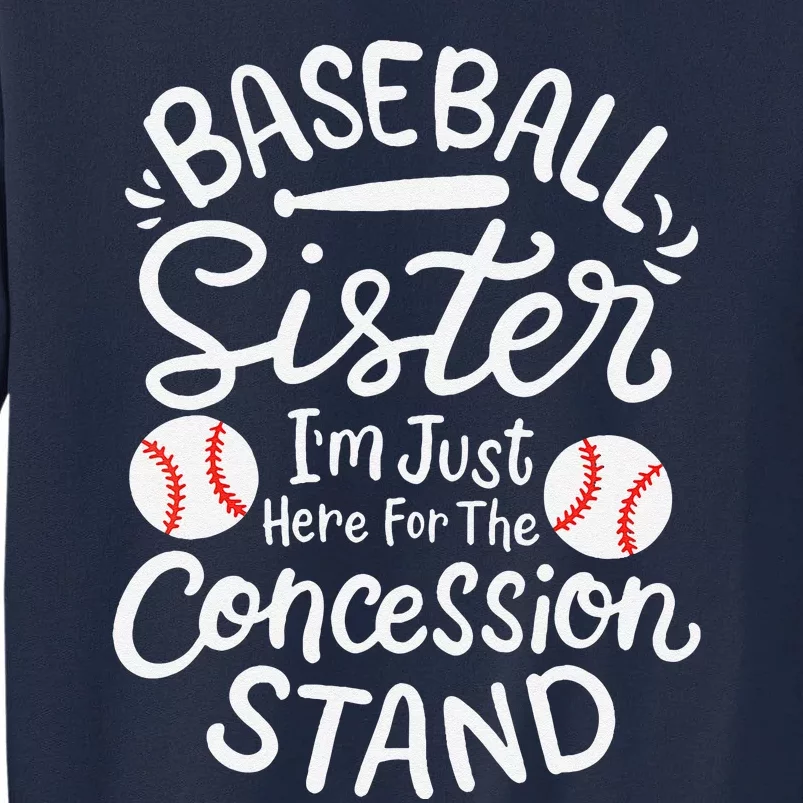 Baseball Sister IM Just Here For Concession Stand Fan Women Tall Sweatshirt