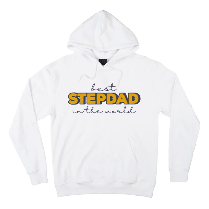 Best Stepdad In The World Fathers Day Hoodie