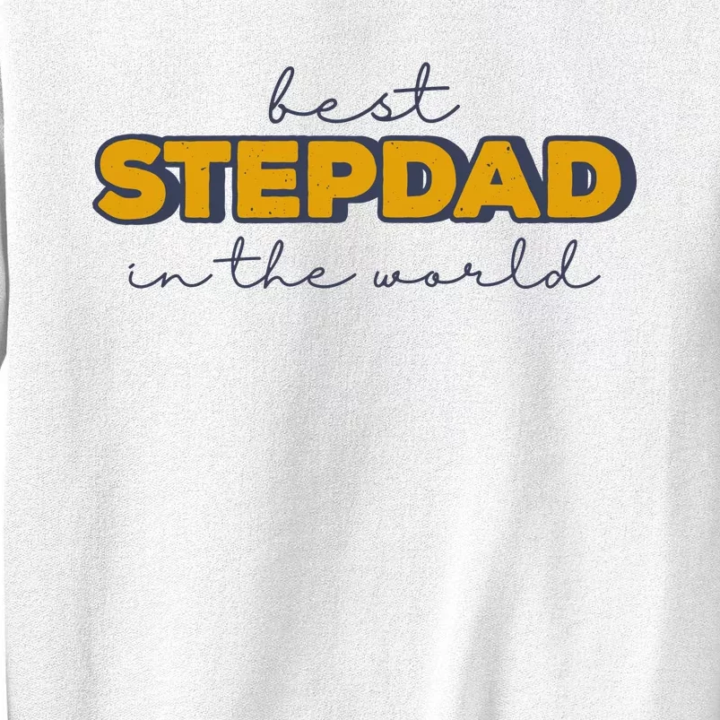 Best Stepdad In The World Fathers Day Sweatshirt