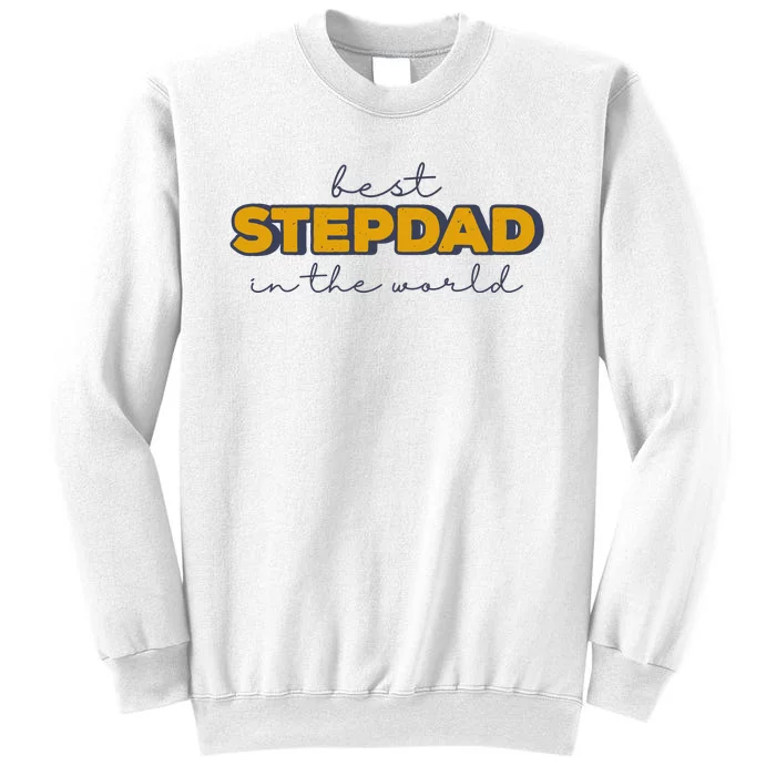 Best Stepdad In The World Fathers Day Sweatshirt