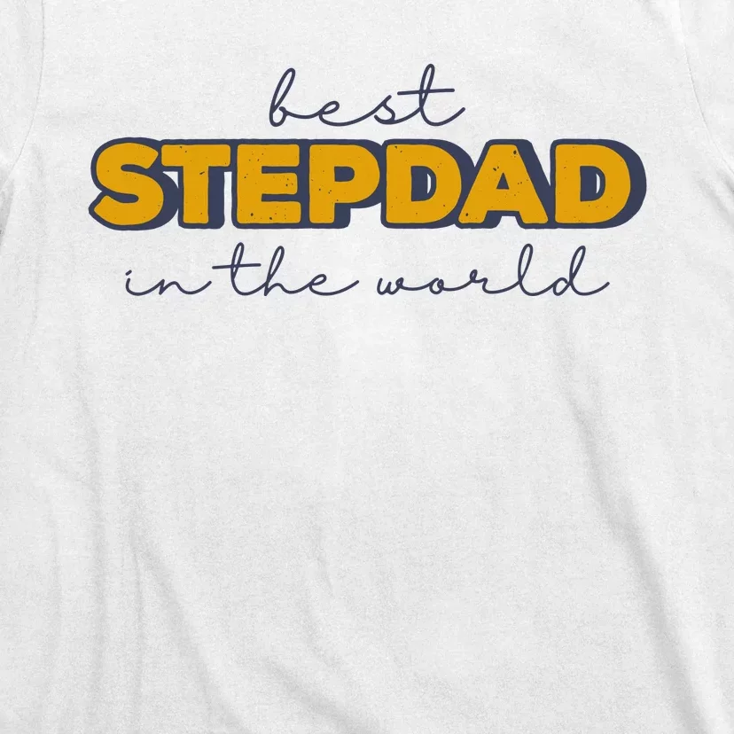 Best Stepdad In The World Fathers Day T-Shirt