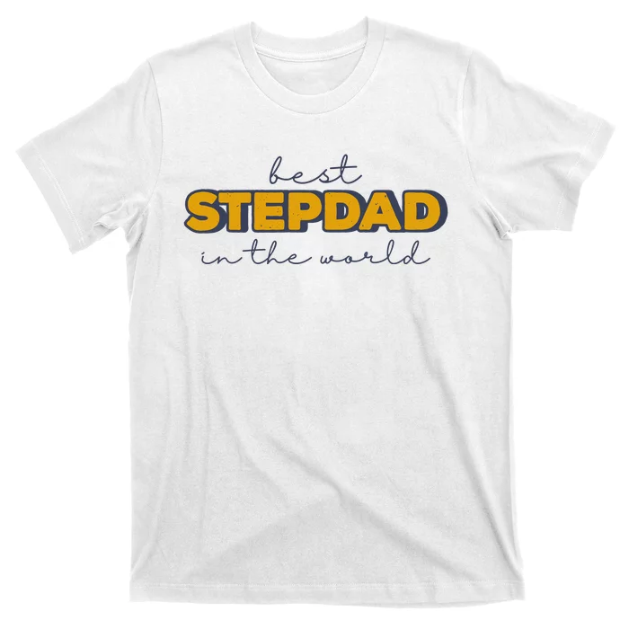 Best Stepdad In The World Fathers Day T-Shirt