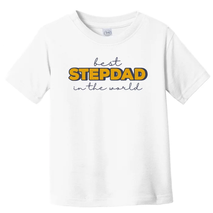 Best Stepdad In The World Fathers Day Toddler T-Shirt