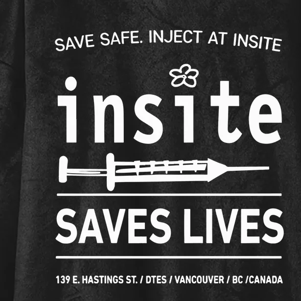 Be Safe Inject At Insite Insite Saves Lives Hooded Wearable Blanket