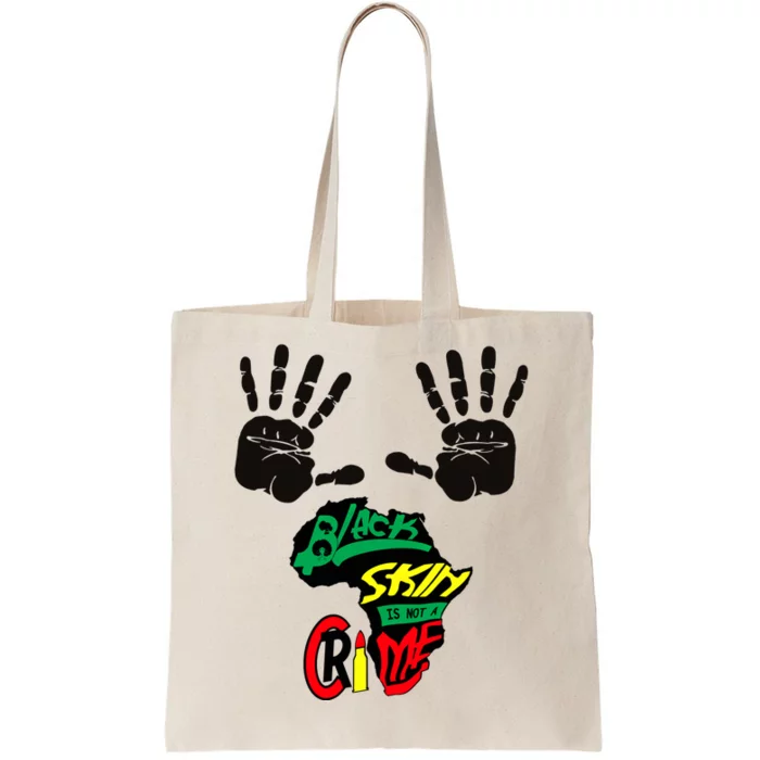 Black Skin Is Not A Crime Melanin Father Dad Bruh Gift Tote Bag