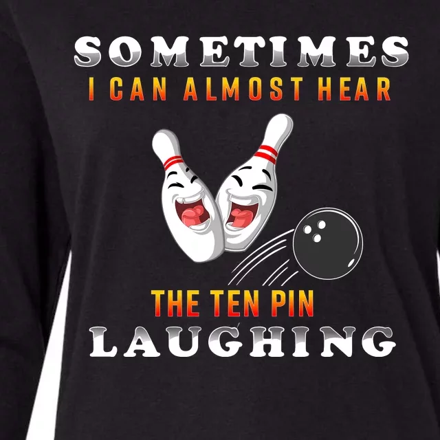 Bowling Sometimes I Can Almost Hear The Ten Pin Laughing Womens Cotton Relaxed Long Sleeve T-Shirt