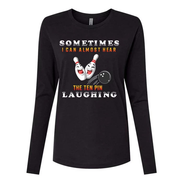 Bowling Sometimes I Can Almost Hear The Ten Pin Laughing Womens Cotton Relaxed Long Sleeve T-Shirt