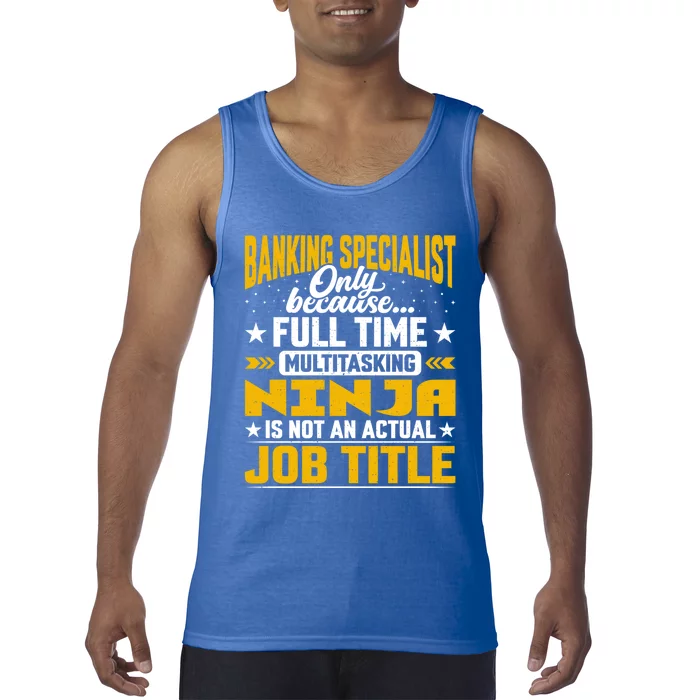 Banking Specialist Job Title Gift Funny Banking Expert Meaningful Gift Tank Top