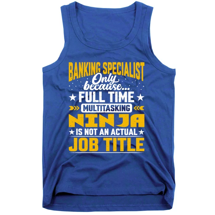 Banking Specialist Job Title Gift Funny Banking Expert Meaningful Gift Tank Top