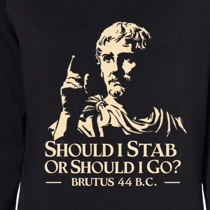 Brutus Stab Julius Caesar Quote Womens California Wash Sweatshirt