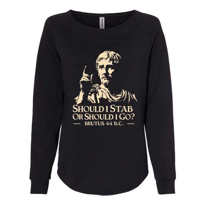 Brutus Stab Julius Caesar Quote Womens California Wash Sweatshirt