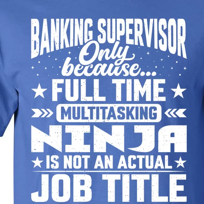 Banking Supervisor Job Title Funny Banking Director Ager Gift Tall T-Shirt